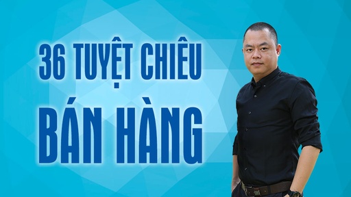36 tuyệt chiêu bán hàng